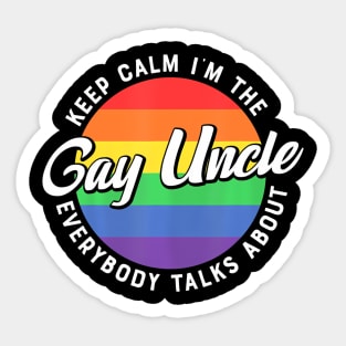 Keep Calm Im The Gay Uncle  LGBT Pride  Uncle Sticker